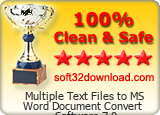 Multiple Text Files to MS Word Document Convert Software 7.0 Clean & Safe award